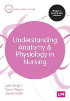 Understanding Anatomy and Physiology in Nursing - Transforming Nursing Practice Series (Paperback)