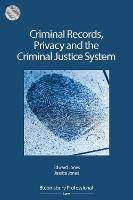 Criminal Records, Privacy and the Criminal Justice System: A Practical Handbook - Criminal Practice Series (Paperback)