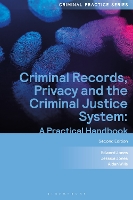 Criminal Records, Privacy and the Criminal Justice System: A Practical Handbook - Criminal Practice Series (Paperback)