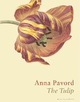 The Tulip: The Story of a Flower That Has Made Men Mad (Hardback)