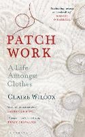 Patch Work: A Life Amongst Clothes (Hardback)