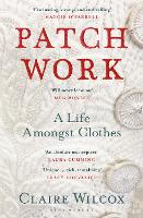 Patch Work: A LIfe Amongst Clothes (Paperback)