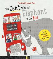You Can't Take An Elephant On the Bus - You Can’t Let an Elephant... (Board book)