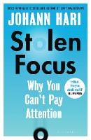 Stolen Focus: Why You Can't Pay Attention (Hardback)