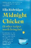 Midnight Chicken: & Other Recipes Worth Living For (Paperback)