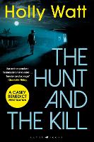The Hunt and the Kill: save millions of lives... or save those you love most - A Casey Benedict Investigation (Hardback)