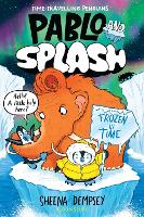 Pablo and Splash: Frozen in Time - Pablo and Splash (Paperback)