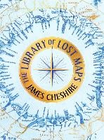 The Library of Lost Maps (Hardback)