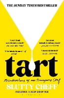 Tart: Misadventures of an Anonymous Chef - THE SUNDAY TIMES BESTSELLER (Paperback)