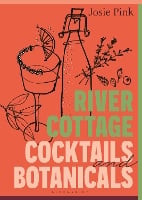River Cottage Cocktails and Botanicals (Hardback)