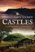 Yorkshire's Secret Castles