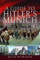 A Guide to Hitler's Munich (Paperback)