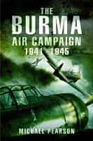 The Burma Air Campaign 1941-1945 (Paperback)