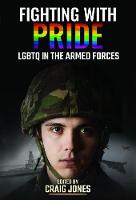 Fighting with Pride: LGBT in the Armed Forces (Hardback)