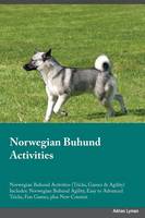 Norwegian Buhund Activities Norwegian Buhund Activities (Tricks, Games & Agility) Includes: Norwegian Buhund Agility, Easy to Advanced Tricks, Fun Games, plus New Content (Paperback)