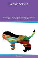Glechon Activities Glechon Tricks, Games & Agility Includes: Glechon Beginner to Advanced Tricks, Fun Games, Agility & More (Paperback)
