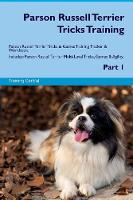 Parson Russell Terrier Tricks Training Parson Russell Terrier Tricks & Games Training Tracker & Workbook. Includes: Parson Russell Terrier Multi-Level Tricks, Games & Agility. Part 1 (Paperback)