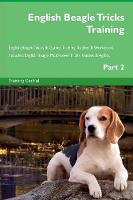 English Beagle Tricks Training English Beagle Tricks & Games Training Tracker & Workbook. Includes: English Beagle Multi-Level Tricks, Games & Agility. Part 2 (Paperback)