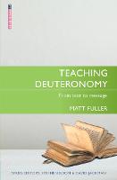 Teaching Deuteronomy: From Text to Message - Proclamation Trust (Paperback)