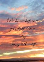 Be home before it gets dark Son