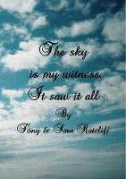 The Sky is my witness. It saw it all (Paperback)