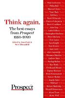 Think again. The best essays from Prospect 1995-2020 (Paperback)