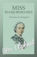 Miss Marjoribanks - Chronicles of Carlingford