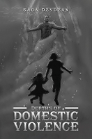 Depths of Domestic Violence (Paperback)