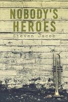 Nobody's Heroes (Paperback)