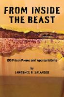 From Inside The Beast: 100 Prison Poems And Appropriations, 2012-2016 (Paperback)