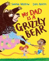 My Dad Is A Grizzly Bear (Paperback)
