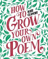 How to Grow Your Own Poem