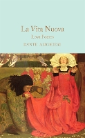 La Vita Nuova: Love Poems - Macmillan Collector's Library (Hardback)
