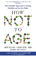 How Not to Age: The Scientific Approach to Getting Healthier as You Get Older (Paperback)