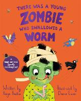 There Was a Young Zombie Who Swallowed a Worm: Hilarious for Halloween! (Paperback)