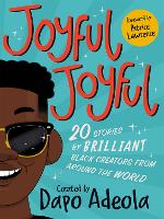 Joyful, Joyful: 20 Stories by BRILLIANT Black Creators from Around the World (Paperback)