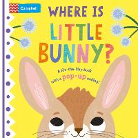Where is Little Bunny?: The lift-the-flap book with a pop-up ending! - Where is Little... (Board book)