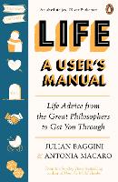 Life: A User’s Manual: Life Advice from the Great Philosophers to Get You Through (Paperback)