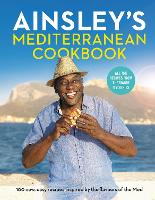 Ainsley’s Mediterranean Cookbook (Hardback)