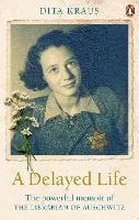 A Delayed Life: The true story of the Librarian of Auschwitz (Paperback)