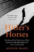 Hitler's Horses: The Incredible True Story of the Detective who Infiltrated the Nazi Underworld (Paperback)