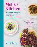 Meliz’s Kitchen: Simple Turkish-Cypriot comfort food and fresh family feasts (Hardback)