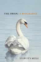 The Swan: A Biography (Hardback)