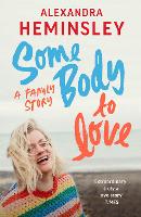 Some Body to Love: A Family Story (Paperback)