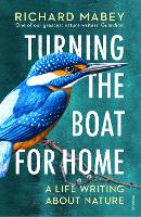 Turning the Boat for Home: A life writing about nature (Paperback)