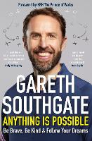 Anything is Possible: Inspirational lessons from Gareth Southgate (Hardback)