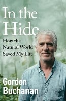 In the Hide: How the Natural World Saved My Life (Hardback)