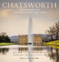 Chatsworth: The gardens and the people who made them (Hardback)
