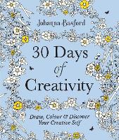 30 Days of Creativity: Draw, Colour and Discover Your Creative Self (Paperback)