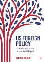 US Foreign Policy: Domestic Roots and International Impact (Paperback)